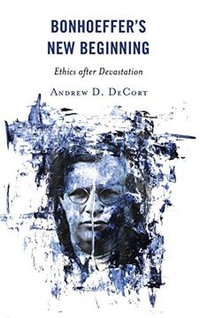 portada Bonhoeffer's new Beginning: Ethics After Devastation 