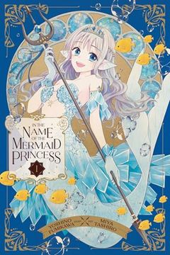 portada In the Name of the Mermaid Princess, Vol. 1 (1) (in English)
