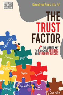 portada The Trust Factor: The Missing Key to Unlocking Business and Personal Success (en Inglés)