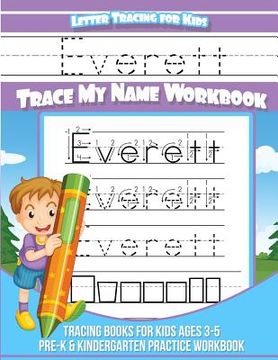 portada Everett Letter Tracing for Kids Trace my Name Workbook: Tracing Books for Kids ages 3 - 5 Pre-K & Kindergarten Practice Workbook (en Inglés)