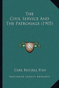 portada the civil service and the patronage (1905)