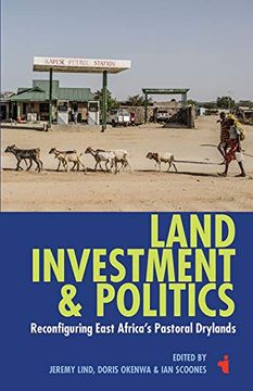 portada Land, Investment & Politics: Reconfiguring Eastern Africa'S Pastoral Drylands (African Issues, 40) (en Inglés)