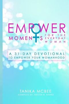 portada EmpowerMoments for the Everyday Woman: A 31-Day Devotional to Empower Your Womanhood (en Inglés)