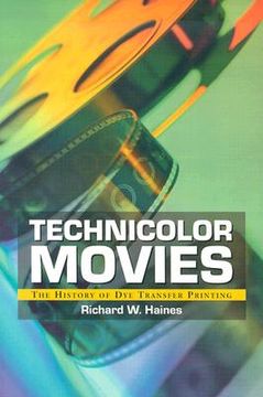 portada technicolor movies: the history of dye transfer printing (in English)