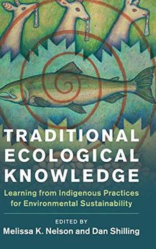 portada Traditional Ecological Knowledge: Learning From Indigenous Practices for Environmental Sustainability (New Directions in Sustainability and Society) (en Inglés)