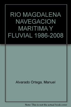 portada Rio Magdalena Navegacion Maritima y Fluvial 1986-2008