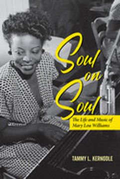portada Soul on Soul: The Life and Music of Mary lou Williams (Music in American Life) (in English)