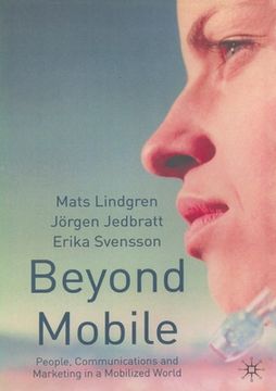 portada Beyond Mobile: People, Communications and Marketing in a Mobilized World (en Inglés)