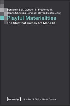 portada Playful Materialities: The Stuff That Games are Made of: 14 (Bild und Bit. Studien zur Digitalen Medienkultur) (in English)