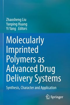 portada Molecularly Imprinted Polymers as Advanced Drug Delivery Systems: Synthesis, Character and Application