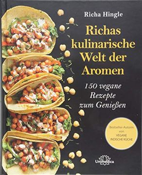 portada Richas Kulinarische Welt der Aromen: 150 Vegane Rezepte zum Genießen