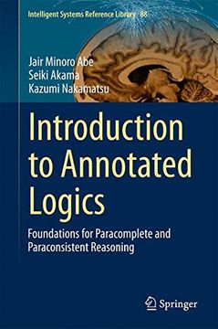 portada Introduction to Annotated Logics: Foundations for Paracomplete and Paraconsistent Reasoning (Intelligent Systems Reference Library) (en Inglés)