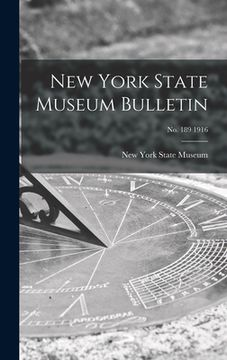 portada New York State Museum Bulletin; no. 189 1916 (en Inglés)
