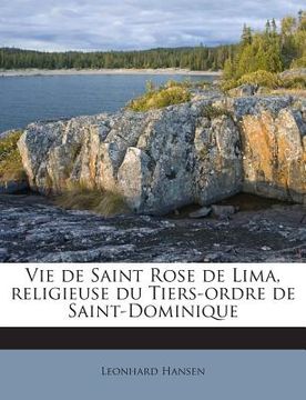 portada Vie de Saint Rose de Lima, religieuse du Tiers-ordre de Saint-Dominique (en Francés)