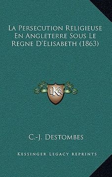 portada la persecution religieuse en angleterre sous le regne d'elisabeth (1863) (en Inglés)