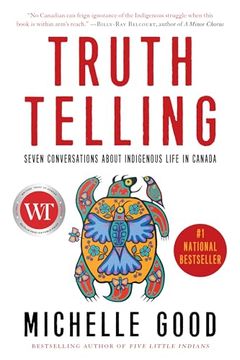 portada Truth Telling: Seven Conversations about Indigenous Life in Canada (en Inglés)