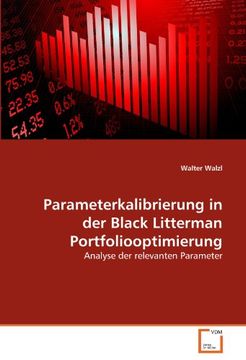 portada Parameterkalibrierung in der Black Litterman Portfoliooptimierung: Analyse der relevanten Parameter