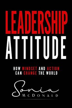 portada Leadership Attitude: How Mindset and Action can Change Your World (en Inglés)