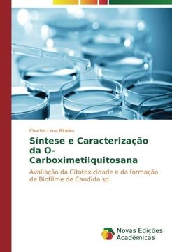 portada Síntese e Caracterização da O-Carboximetilquitosana: Avaliação da Citotoxicidade e da formação de Biofilme de Candida sp. (Portuguese Edition)