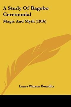 portada a study of bagobo ceremonial: magic and myth (1916) (en Inglés)