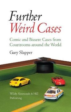 portada Further Weird Cases: Comic and Bizarre Cases from Courtrooms around the World