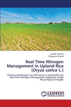 portada Real Time Nitrogen Management in Upland Rice (Oryza sativa L.) (en Inglés)