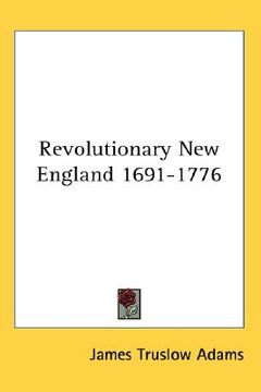 portada revolutionary new england 1691-1776
