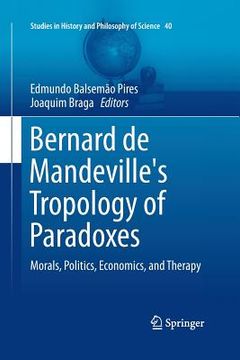 portada Bernard de Mandeville's Tropology of Paradoxes: Morals, Politics, Economics, and Therapy (en Inglés)