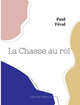 portada La Chasse au roi (en Francés)