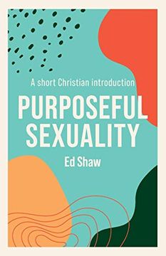 portada Purposeful Sexuality: A Short Christian Introduction (in English)