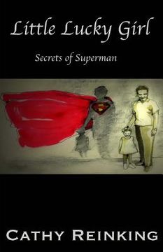 portada Little Lucky Girl: Secrets of Superman (en Inglés)