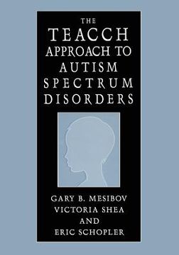 portada The Teacch Approach to Autism Spectrum Disorders (en Inglés)