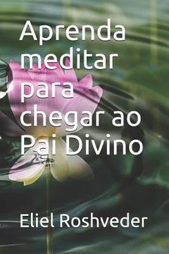 portada Aprenda meditar para chegar ao Pai Divino (en Portugués)