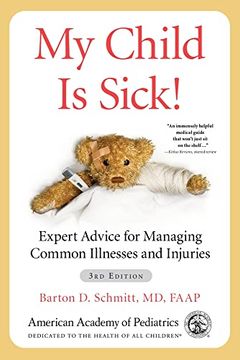 portada My Child is Sick! Expert Advice for Managing Common Illnesses and Injuries (in English)