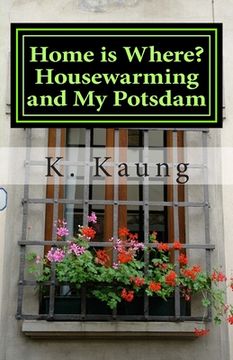 portada Home is Where? Housewarming and My Potsdam: Stories of House and Home