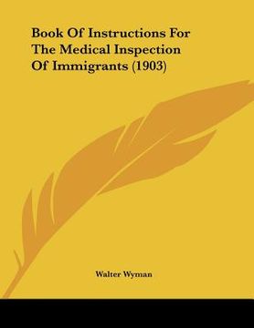 portada book of instructions for the medical inspection of immigrants (1903) (en Inglés)