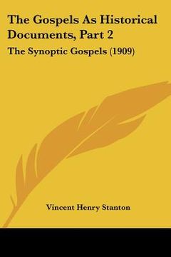 portada the gospels as historical documents, part 2: the synoptic gospels (1909)