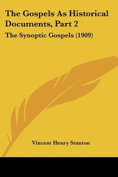 portada the gospels as historical documents, part 2: the synoptic gospels (1909) (en Inglés)