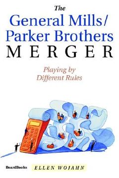 portada the general mills/parker brothers merger: playing by different rules (en Inglés)