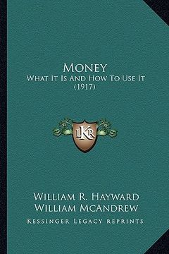portada money: what it is and how to use it (1917) (en Inglés)