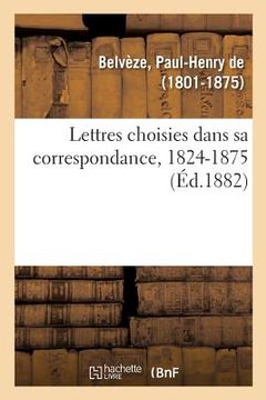 portada Lettres Choisies Dans Sa Correspondance, 1824-1875 (en Francés)