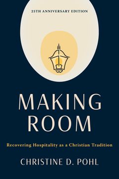 portada Making Room, 25Th Anniversary Edition: Recovering Hospitality as a Christian Tradition 