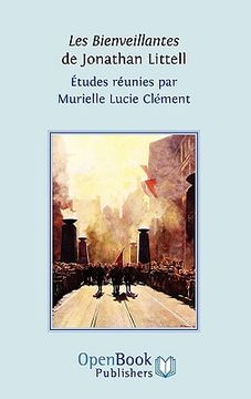 portada Les Bienveillantes de Jonathan Littell. Études réunies par Murielle Lucie Clément 