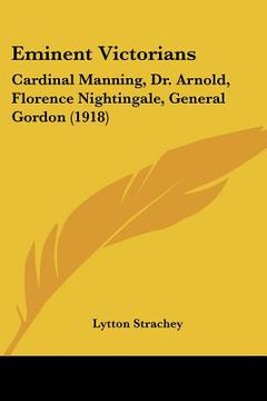portada eminent victorians: cardinal manning, dr. arnold, florence nightingale, general gordon (1918)