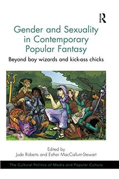 portada Gender and Sexuality in Contemporary Popular Fantasy (The Cultural Politics of Media and Popular Culture) 