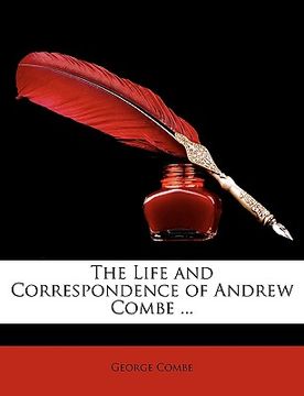 portada the life and correspondence of andrew combe ... (en Inglés)