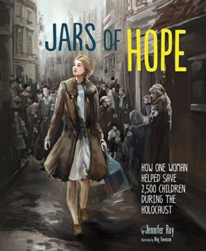 portada Jars of Hope: How One Woman Helped Save 2,500 Children During the Holocaust (Encounter: Narrative Nonfiction Picture Books)