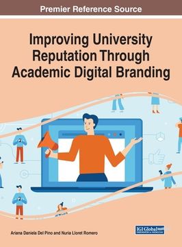 portada Improving University Reputation Through Academic Digital Branding (en Inglés)