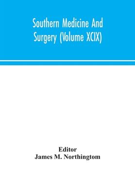 portada Southern medicine and surgery (Volume XCIX) (in English)