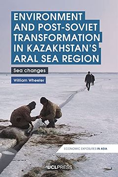 portada Environment and Post-Soviet Transformation in Kazakhstan's Aral Sea Region: Sea changes (en Inglés)